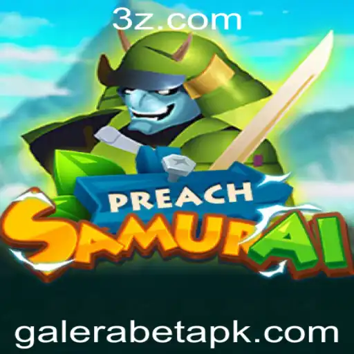 Galera bet - Descubra o Universo de PreachSamurai e As Estratégias de Galera Bet